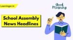 Todays School Assembly News Headlines in English
